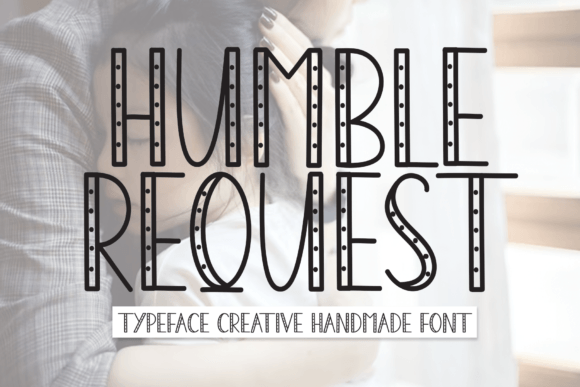 Humble Request Font: Adding Warmth to Editorial Design