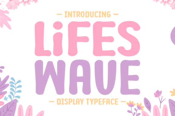 Lifes Wave Font: Adding Whimsy to Campaign Visuals